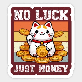 Cat No Luck Just Money Sticker